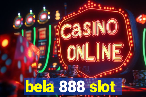 bela 888 slot